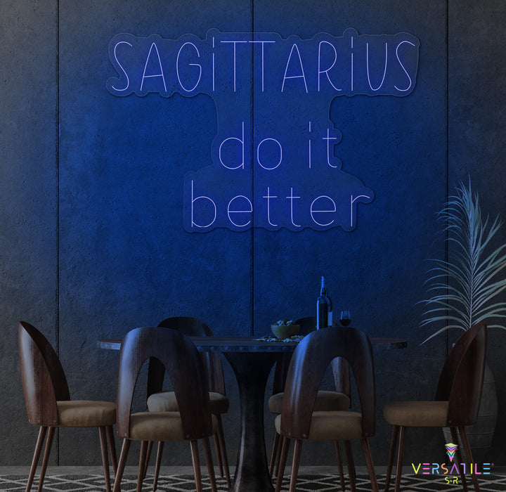 Sagittarius Do It Better Neon Sign