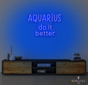 Aquarius Do It Better Neon Sign