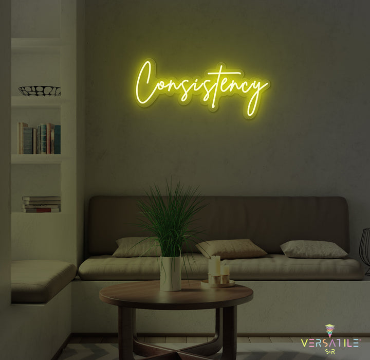 Consistency Cursive Neon Sign