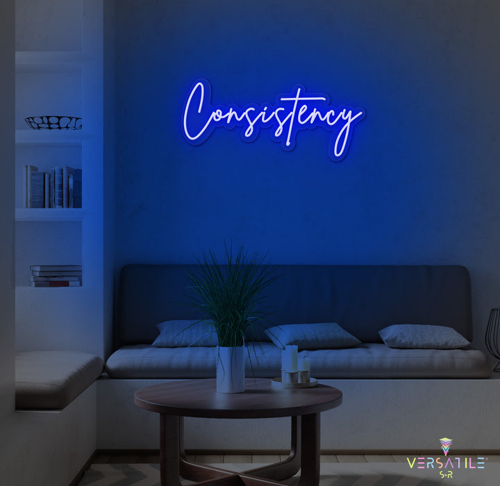 Consistency Cursive Neon Sign