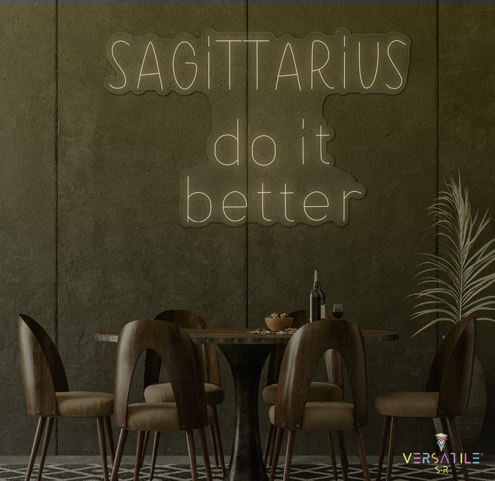 Sagittarius Do It Better Neon Sign