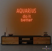 Aquarius Do It Better Neon Sign