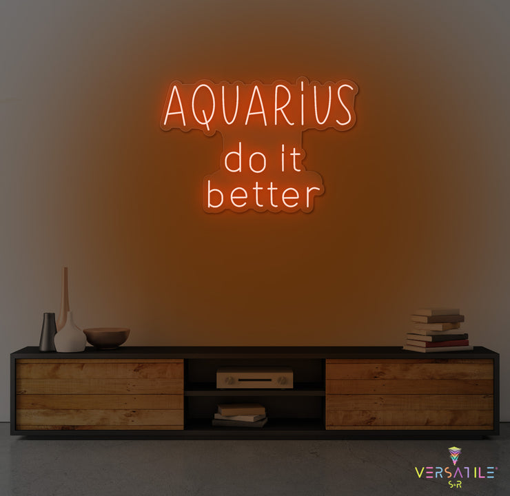 Aquarius Do It Better Neon Sign