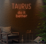 Taurus Do It Better Neon Sign