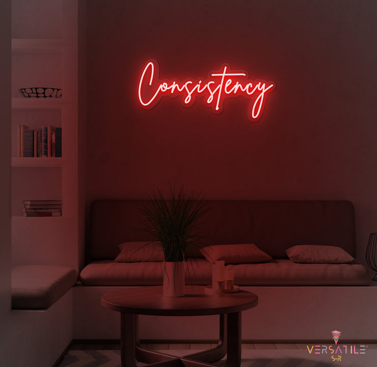 Consistency Cursive Neon Sign