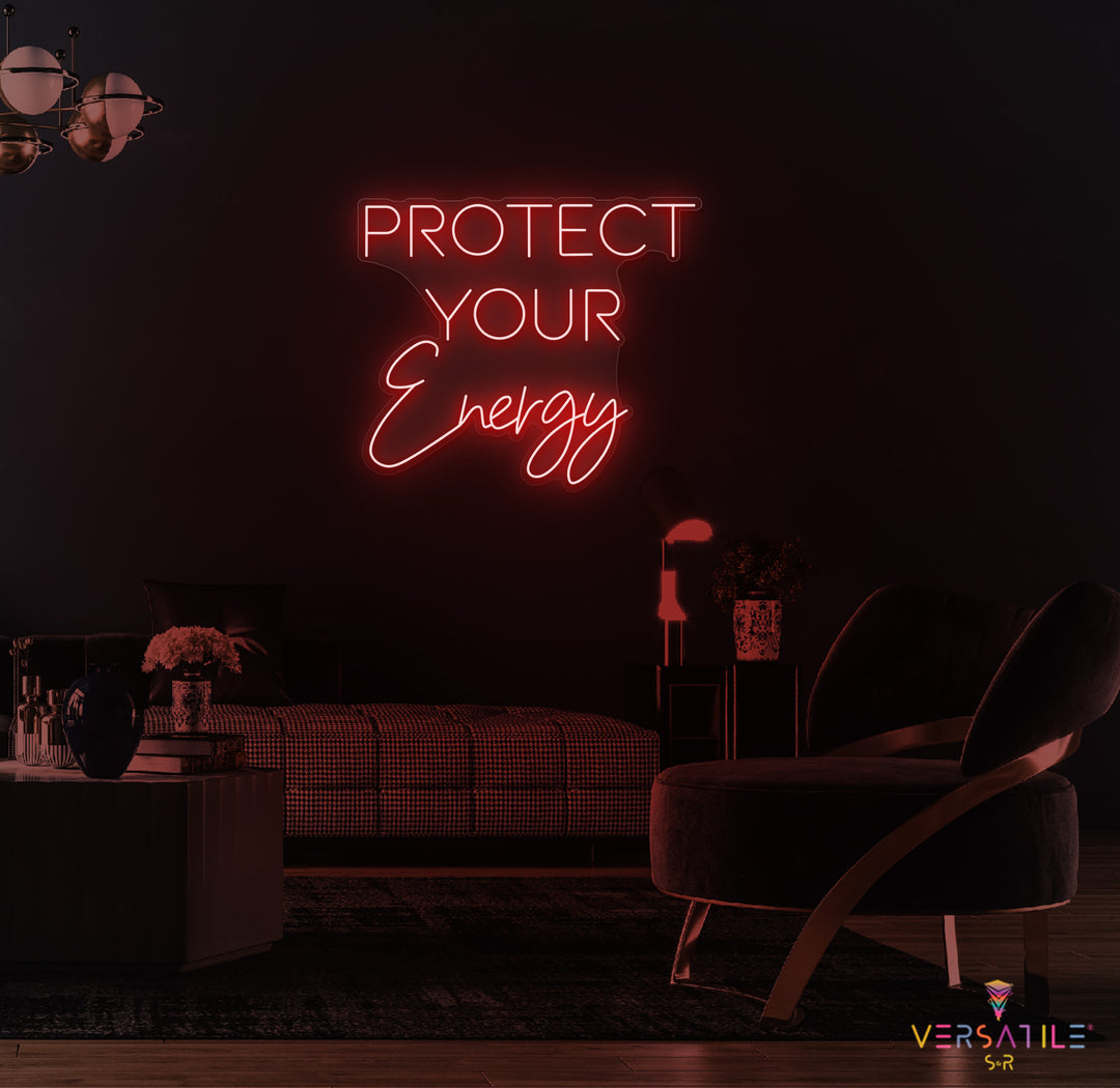 Protect Your Energy Neon Sign