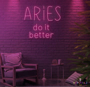 Aries Do It Better Neon Sign