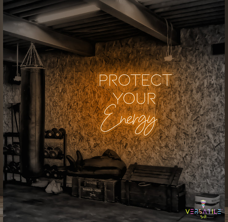 Protect Your Energy Neon Sign