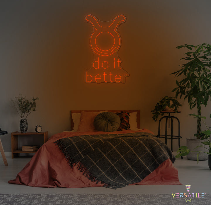 Taurus Do It Better Neon Sign