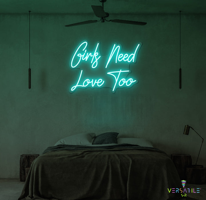 Girls Need Love Too Neon Sign