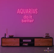 Aquarius Do It Better Neon Sign