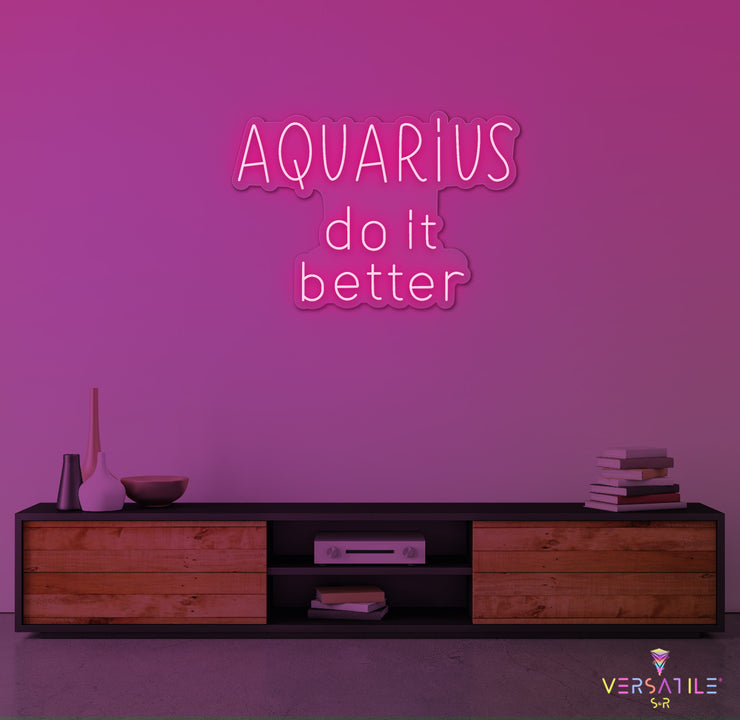 Aquarius Do It Better Neon Sign