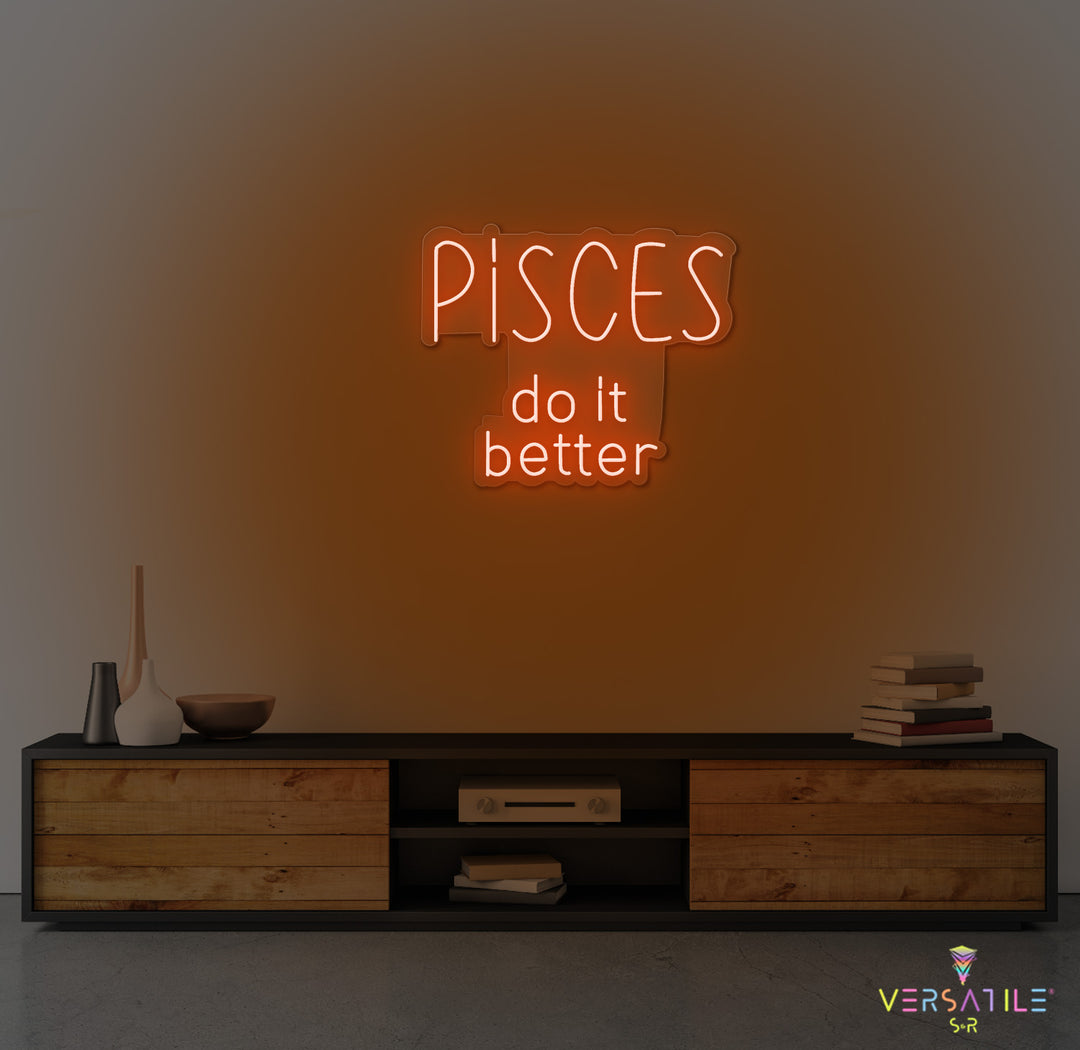 Pisces Do It Better Neon Sign