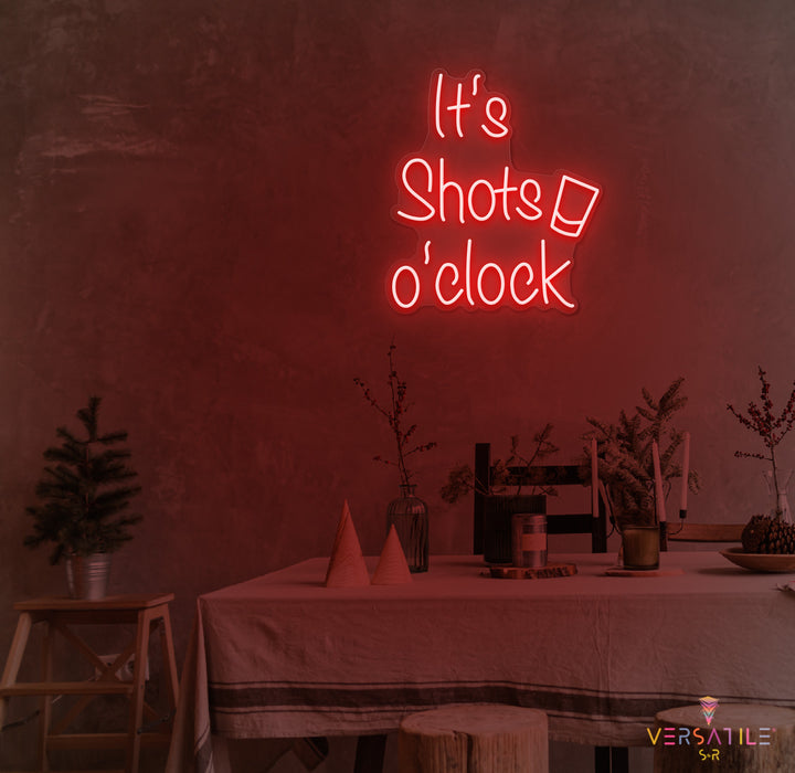 It’s Shots O’Clock Neon Sign