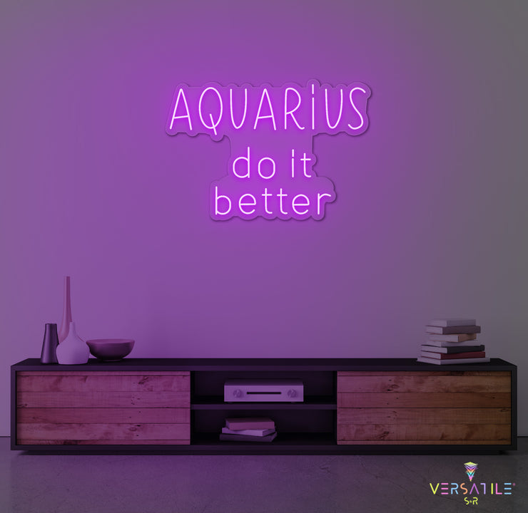 Aquarius Do It Better Neon Sign