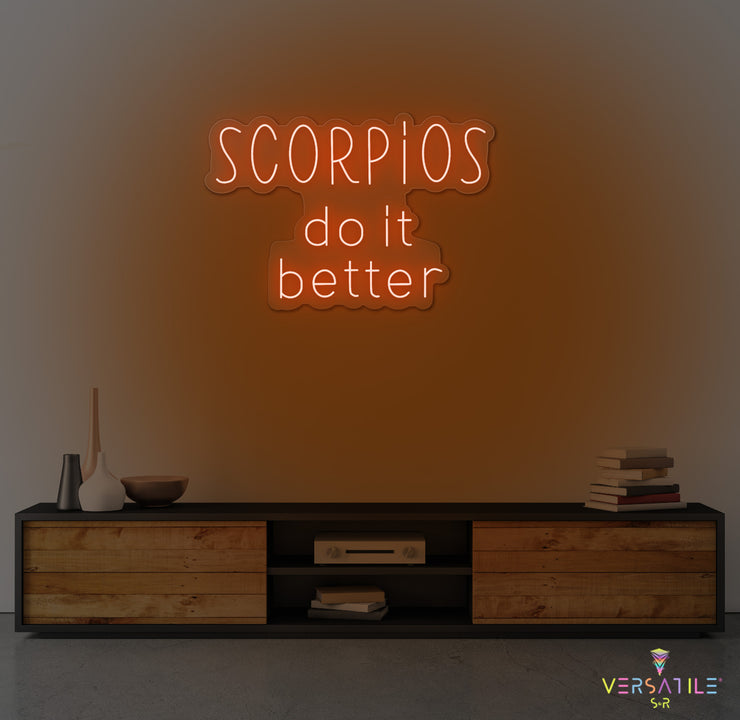 Scorpios Do It Better Neon Sign