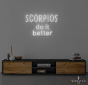 Scorpios Do It Better Neon Sign