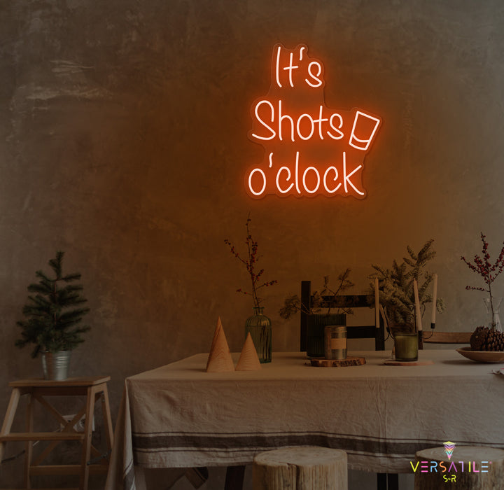 It’s Shots O’Clock Neon Sign