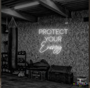 Protect Your Energy Neon Sign