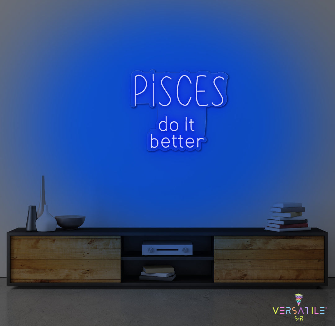 Pisces Do It Better Neon Sign