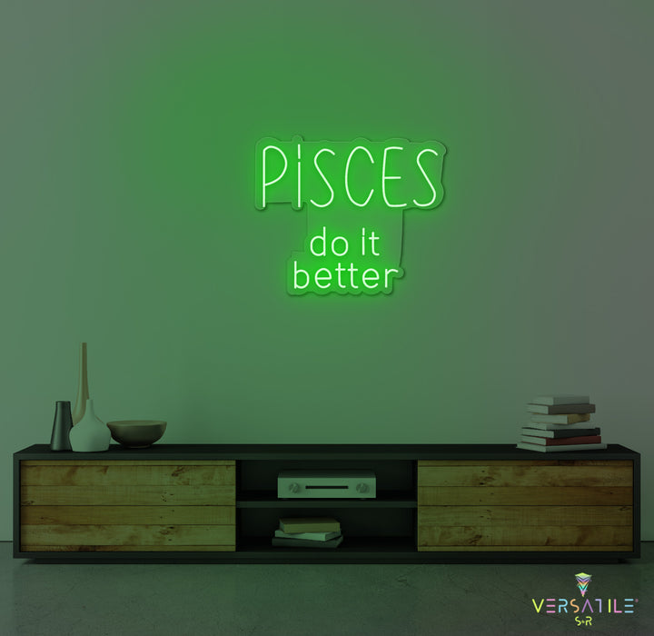 Pisces  Do It Better Neon Sign