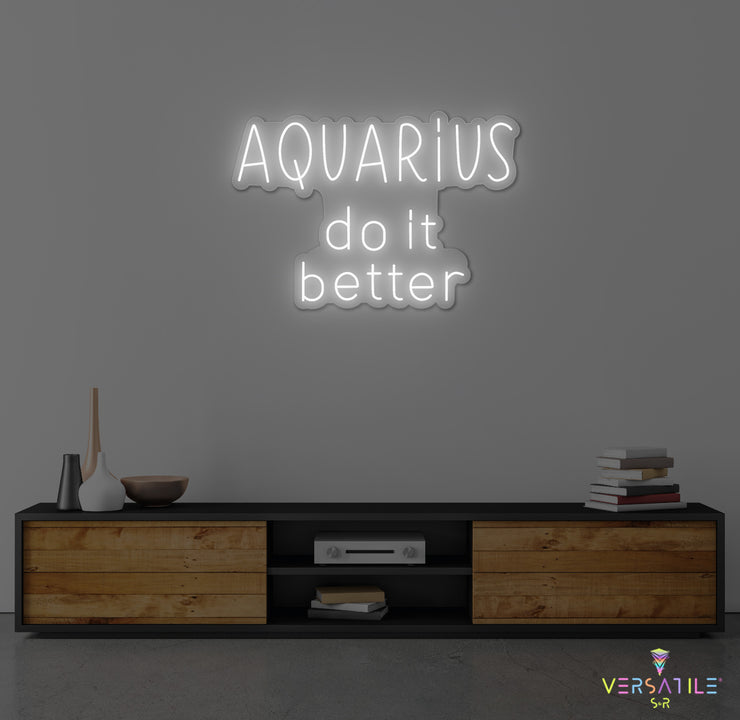 Aquarius Do It Better Neon Sign