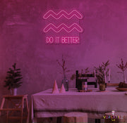 Aquarius Do It Better Neon Sign