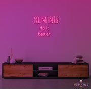 Geminis Do It Better Neon Sign Words