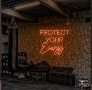 Protect Your Energy Neon Sign