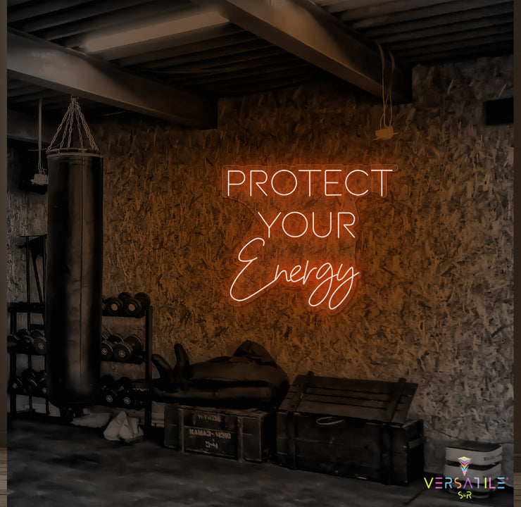 Protect Your Energy Neon Sign