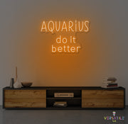 Aquarius Do It Better Neon Sign