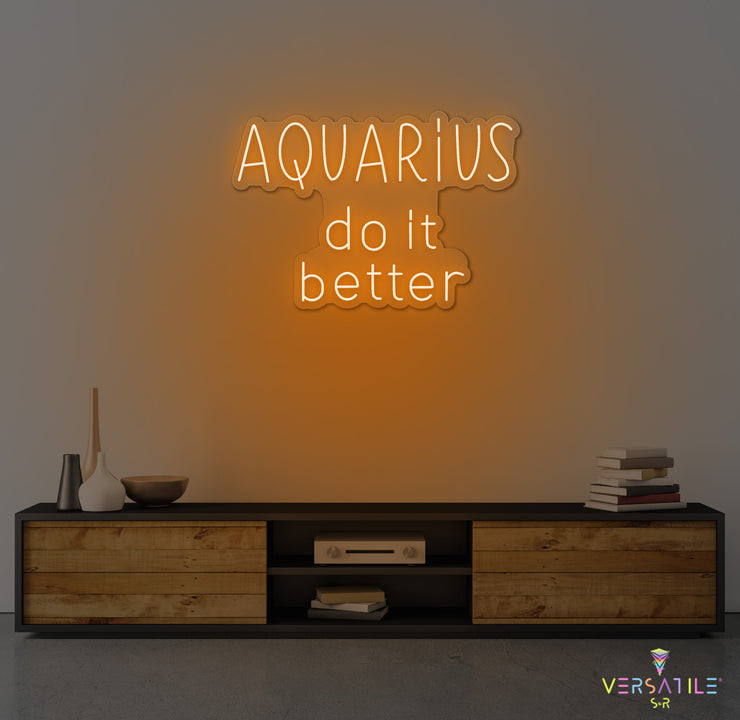 Aquarius Do It Better Neon Sign