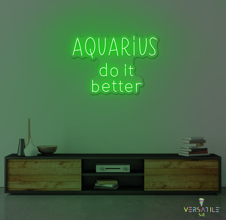 Aquarius Do It Better Neon Sign