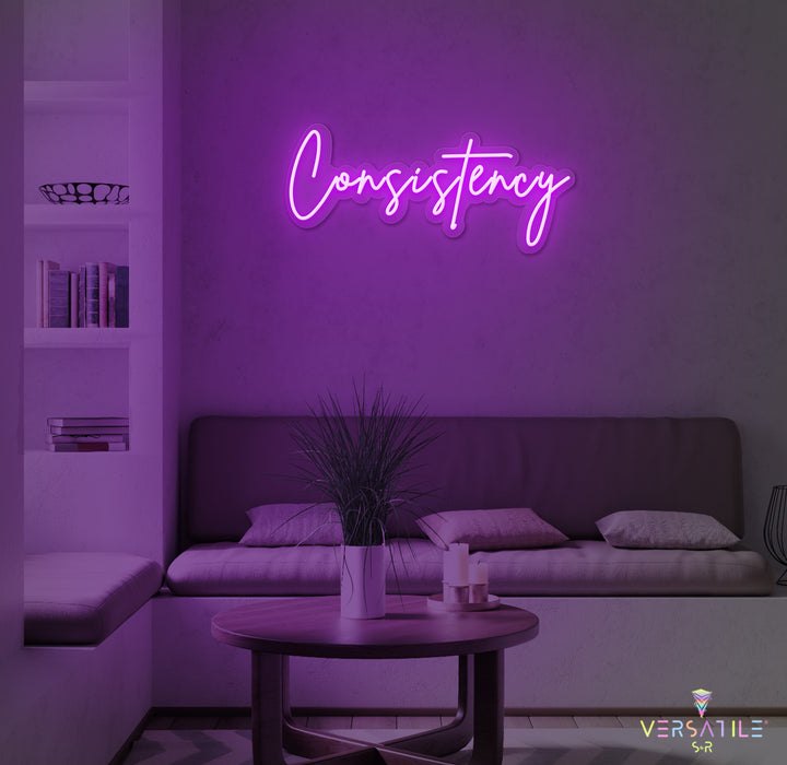 Consistency Cursive Neon Sign