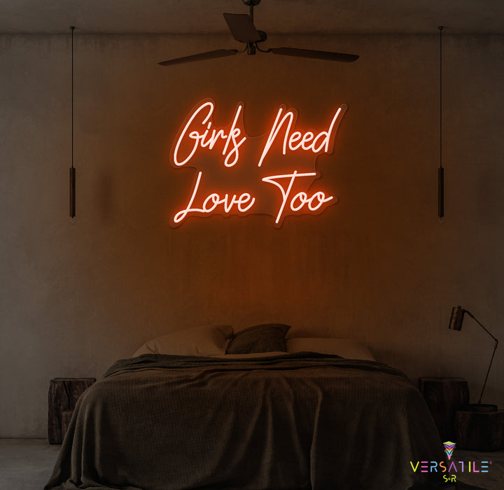 Girls Need Love Too Neon Sign