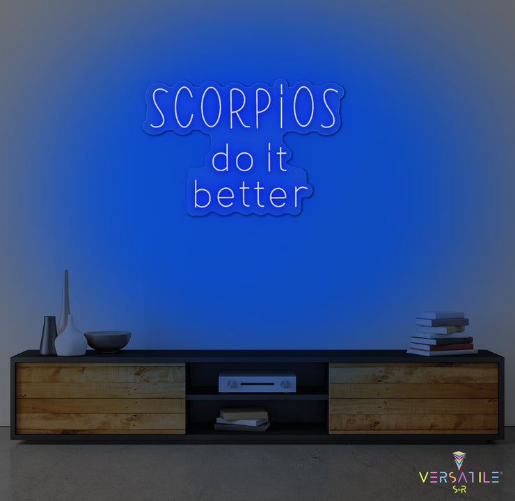 Scorpios Do It Better Neon Sign