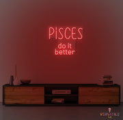 Pisces  Do It Better Neon Sign