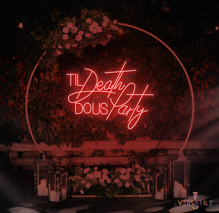 Til Death Do Us Party Neon Sign