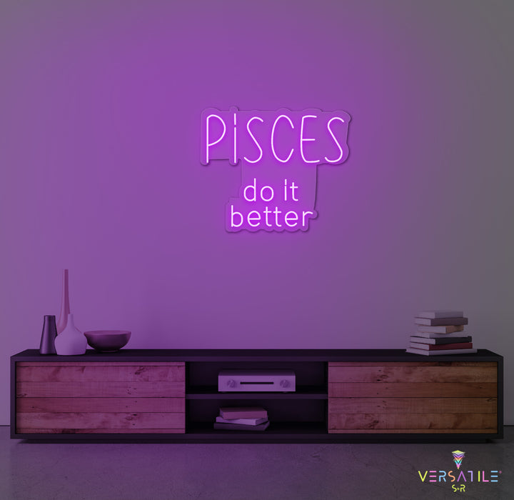 Pisces Do It Better Neon Sign