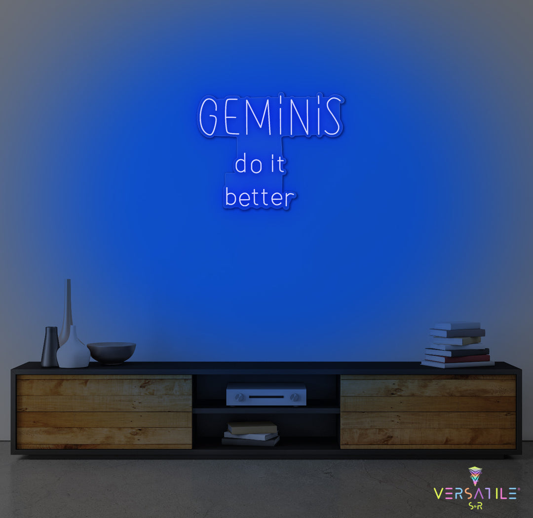 Geminis Do It Better Neon Sign Words