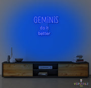 Geminis Do It Better Neon Sign Words