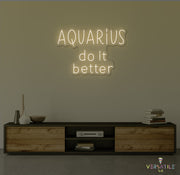 Aquarius Do It Better Neon Sign