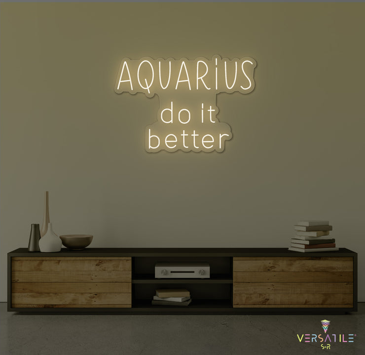 Aquarius Do It Better Neon Sign