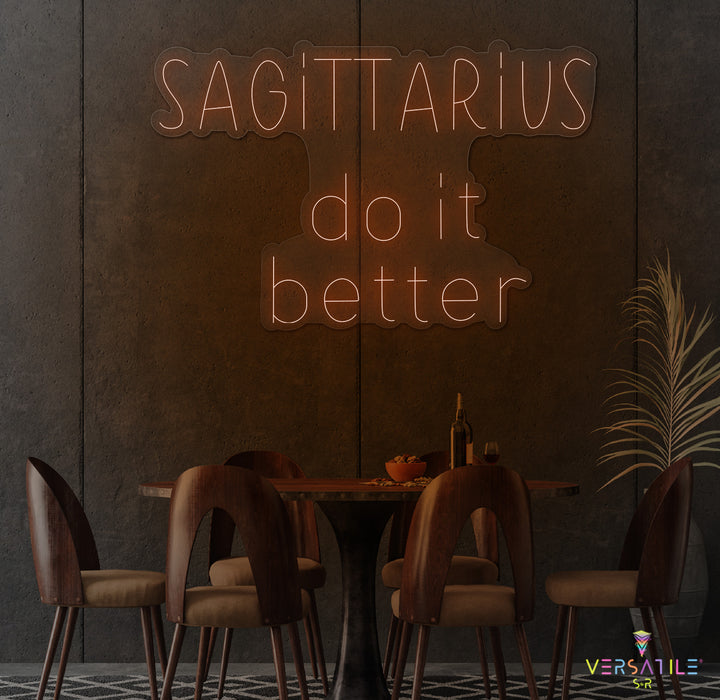 Sagittarius Do It Better Neon Sign