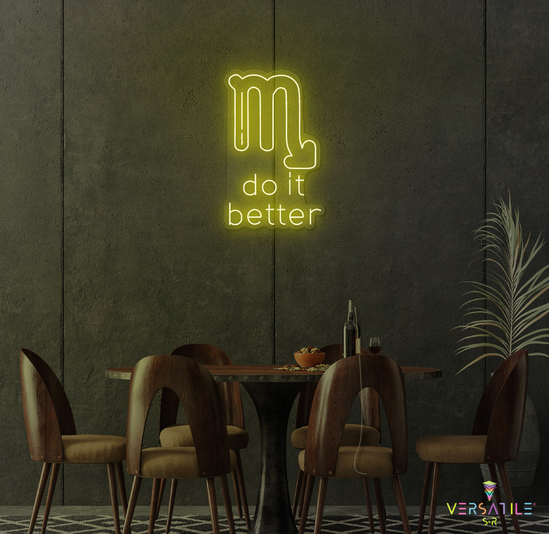 Scorpios Do It Better Neon Sign