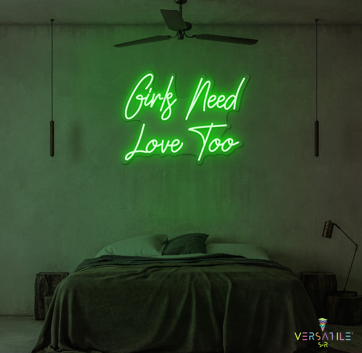 Girls Need Love Too Neon Sign