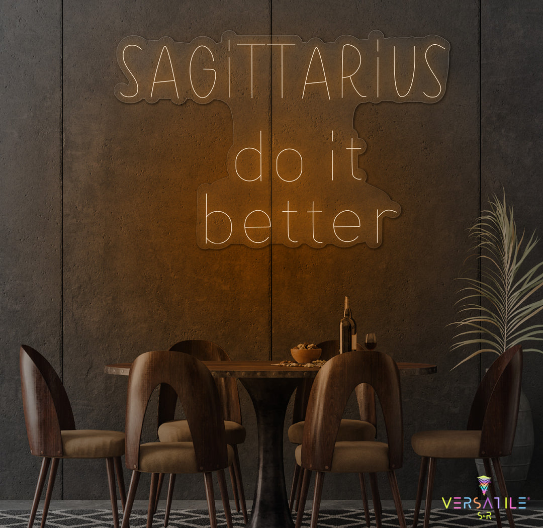 Sagittarius Do It Better Neon Sign