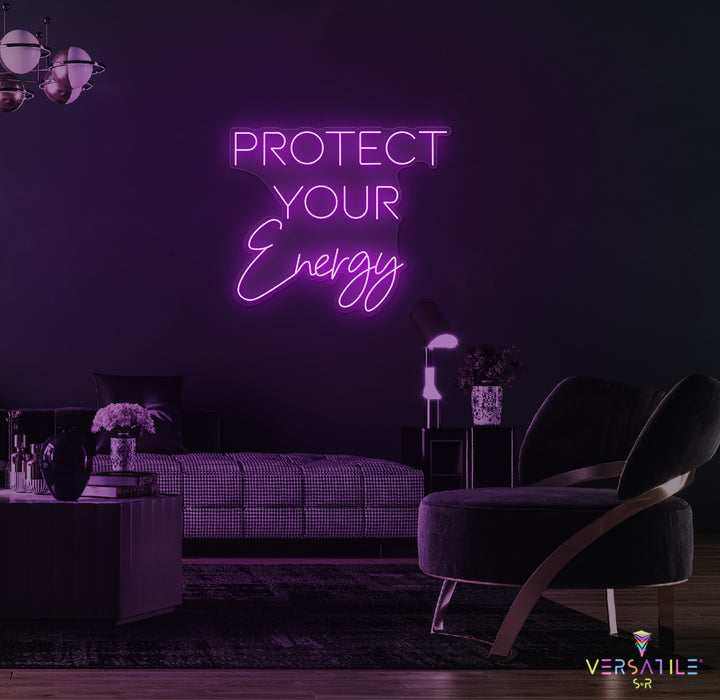 Protect Your Energy Neon Sign