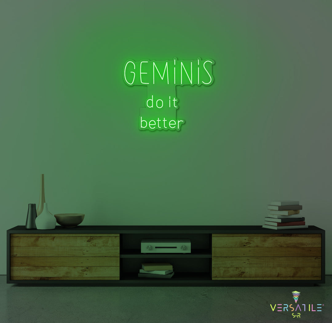 Geminis Do It Better Neon Sign Words