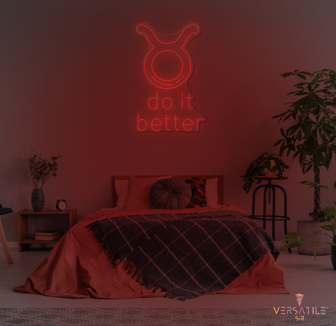 Taurus Do It Better Neon Sign